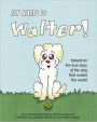 My Name Is Walter
