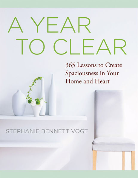 A Year to Clear: A Daily Guide to Creating Spaciousness In Your Home and Heart