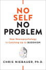 No Self, No Problem: How Neuropsychology Is Catching Up to Buddhism