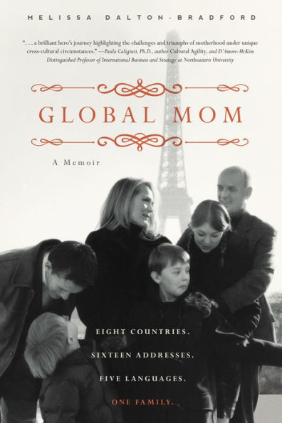 Global Mom: A Memoir: Eight Countries, Sixteen Addresses, Five Languages, One Family