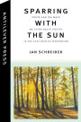 Sparring with the Sun: Poets and the Ways We Think About Poetry in the Late Days of Modernism