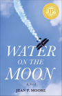 Water on the Moon: A Novel