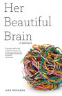 Her Beautiful Brain: A Memoir