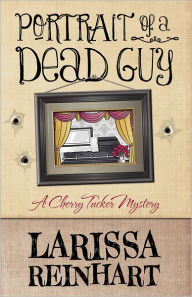 Portrait of a Dead Guy: A Cherry Tucker Mystery