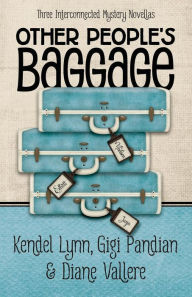 Other People's Baggage: Three Interconnected Mystery Novellas