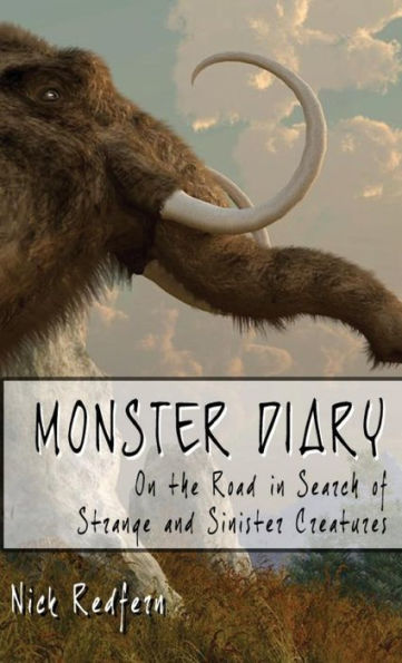 Monster Diary: On the Road in Search of Strange and Sinister Creatures