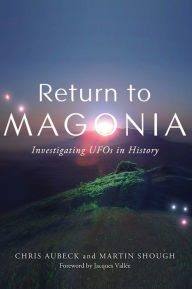 Title: Return to Magonia: Investigating UFOs in History, Author: Chris Aubeck