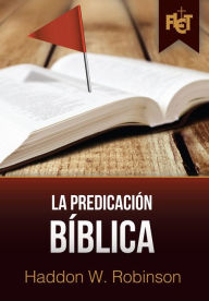 Title: La Predicación Bíblica, Author: Haddon W. Robinson