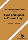 Time and Space in Formal Logic