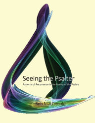 Title: Seeing the Psalter, Author: D Robert MacDonald