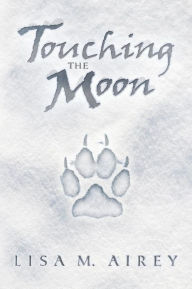 Title: Touching the Moon, Author: Lisa M Airey