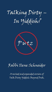 Title: Talking Dirty - In Yiddish?, Author: Ilene Schneider