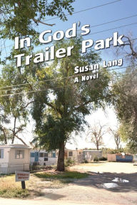 Title: In God's Trailer Park, Author: Susan Lang