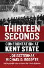 Thirteen Seconds: Confrontation at Kent State