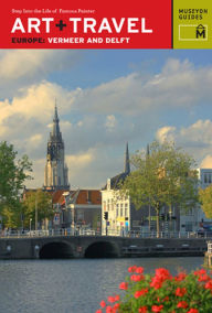 Title: Art + Travel Europe Vermeer and Delft, Author: Museyon Guides