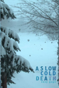 Title: A Slow Cold Death, Author: Susy Gage