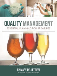 Title: Quality Management: Essential Planning for Breweries, Author: Mary Pellettieri