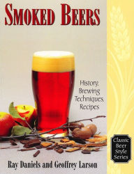 Title: Smoked Beers: History, Brewing Techniques, Recipes, Author: Geoff Larson