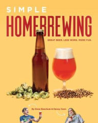 Title: Simple Homebrewing: Great Beer, Less Work, More Fun, Author: Denny Conn