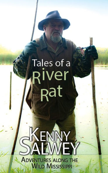 Tales of a River Rat: Adventures Along the Wild Mississippi