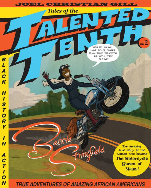 Bessie Stringfield: Tales of the Talented Tenth, 2 by Joel Christian Gill, Paperback | Barnes & Noble®