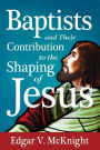 Baptists and Their Contribution to the Shaping of Jesus
