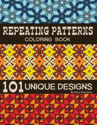 Title: Repeating Patterns Coloring Book: 101 Unique Designs, Author: Mary Robertson