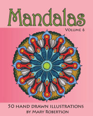 Title: Mandalas: 50 Hand Drawn Illustrations, Author: Mary Robertson