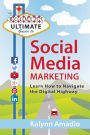 The Boomer's Ultimate Guide to Social Media Marketing: Learn How to Navigate the Digital Highway