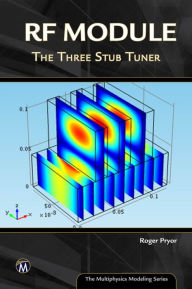 Title: RF Module: The Three Stub Tuner, Author: Roger W. Pryor PhD