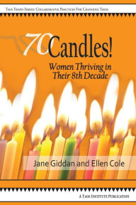 Title: 70Candles! Women Thriving in Their 8th Decade, Author: Jane Giddan