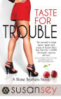 Taste for Trouble: Blake Brothers Trilogy, Book One