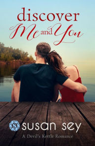 Title: Discover Me & You: A Devil's Kettle Romance (#2), Author: Susan Sey