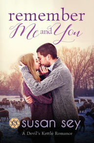 Title: Remember Me & You: Devil's Kettle Romance #3, Author: Susan Sey