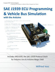 Title: Sae J1939 ECU Programming & Vehicle Bus Simulation with Arduino, Author: Wilfried Voss