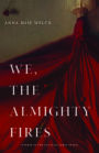 We, the Almighty Fires