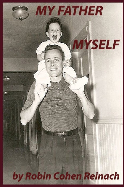 my-father-myself-by-robin-cohen-reinach-paperback-barnes-noble