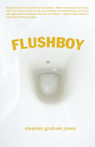 Title: Flushboy, Author: Stephen Graham Jones