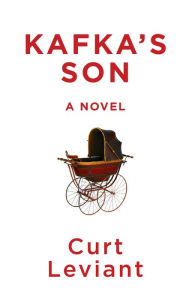 Title: Kafka's Son, Author: Curt Leviant