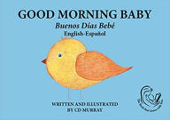 Title: Good Morning Baby: Buenos Dias Bebe, Author: CD Murray