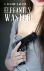 Elegantly Wasted