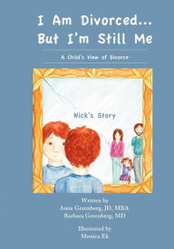 Title: I Am Divorced...But I'm Still Me - A Child's View of Divorce - Nick's Story, Author: Amie Greenberg