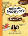 Cooking with Trader Joe's Cookbook: Gluten Free