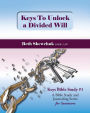 Keys To Unlock a Divided Will: Keys Bible Study #1 A Bible Study and Journaling Series for Survivors
