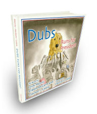Title: Dubs Runs for President, Author: Dick Morris