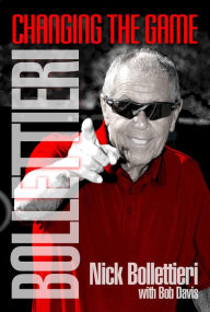 Title: Bollettieri: Changing the Game, Author: Nick Bollettieri
