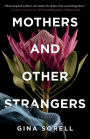 Mothers and Other Strangers: A Novel
