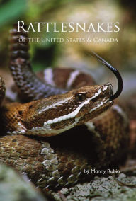 Title: Rattlesnakes of the United States and Canada, Author: Manny Rubio