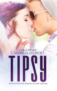 Title: Tipsy, Author: Cambria Hebert