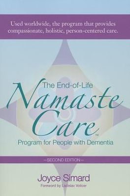 End-of-Life Namaste Care Program for People with Dementia / Edition 2